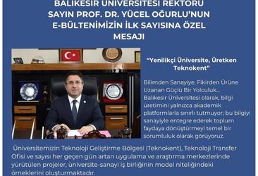 Balıkesir Üniversitesi Rektörü Sayın Prof. Dr. Yücel Oğurlu E-Bültenimizin İlk Sayısına Özel Mesajı