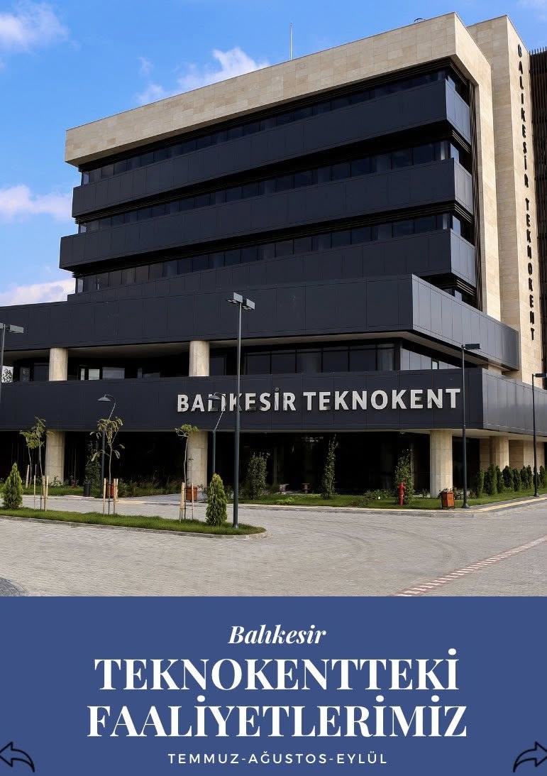 Balıkesir Technopark July–August–September E-Bulletin Is Now Live!