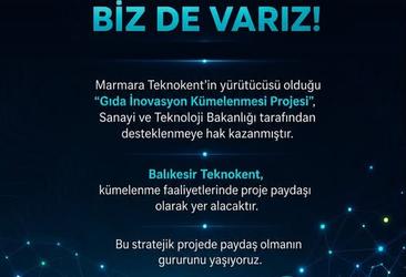 GIDA TEKNOLOJİLERİNİN GELECEĞİNDE BALIKESİR TEKNOKENT DE VAR!